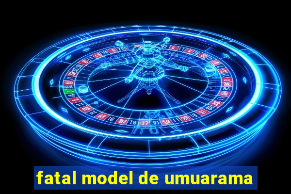 fatal model de umuarama